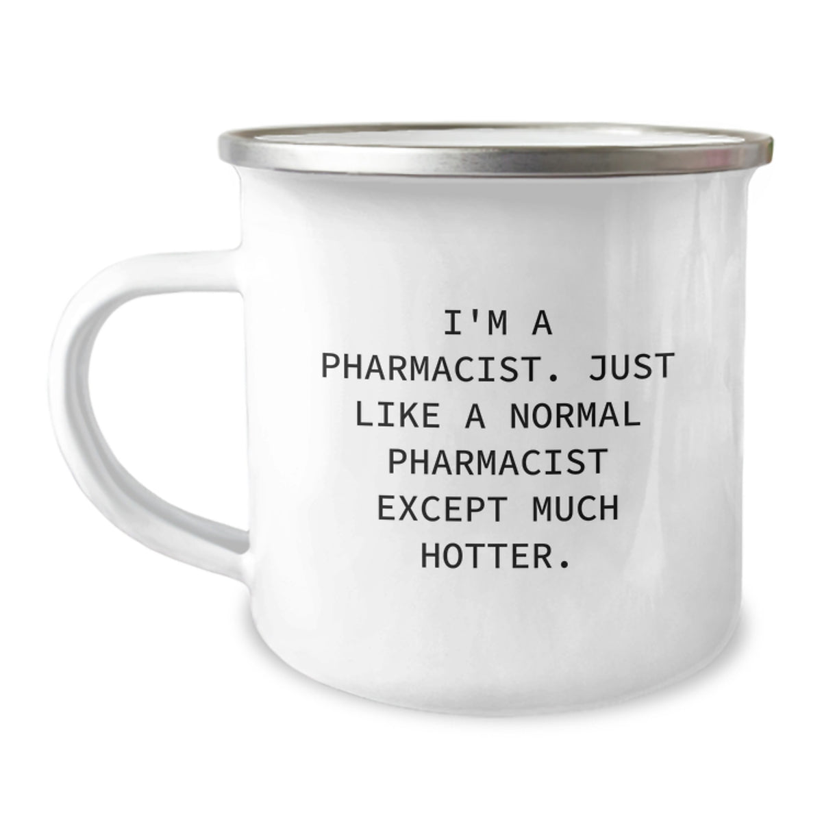 Funny Pharmacist Gifts from Men to Men, I'm A Pharmacist. Just Like A Normal Pharmacist Except Much Hotter. Graduation Unique Gifts for Pharmacist Friends, Coworkers Family Camping Mug - Image 1