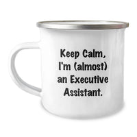 Load image into Gallery viewer, Funny Gifts from Men to Women Executive Assistants, Keep Calm I'm (almost) An Executive Assistant, Camping Mug for Graduation Unique Gifts - Image 1