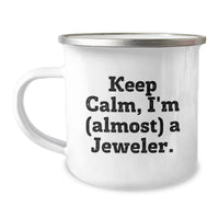 Load image into Gallery viewer, Funny Jeweler Gifts from Friends for Men - Keep Calm I'm Almost A Jeweler Graduation Unique Mugs - Image 1