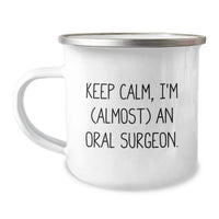 Load image into Gallery viewer, Funny Oral Surgeon Gifts, Camping Mug for Graduation, Unique 'Keep Calm, I'm (almost) An Oral Surgeon.' - Image 1