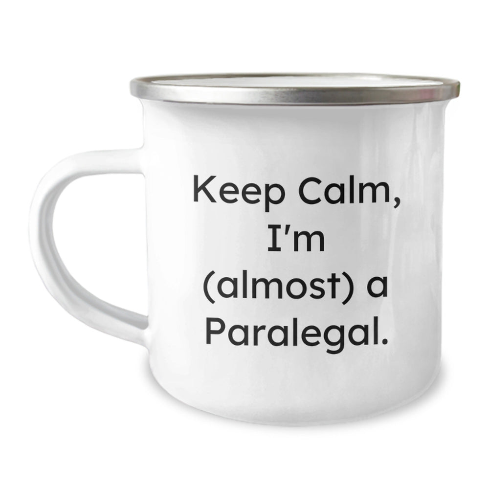 Funny Paralegal Quote Camping Mug for Birthday Unique Gifts from Friends - 'Keep Calm, I'm (almost) A Paralegal.' - Image 1