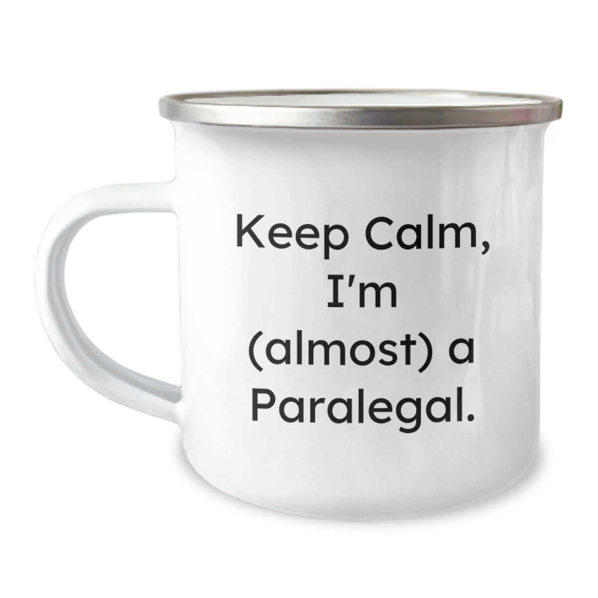 Funny Paralegal Quote Camping Mug for Birthday Unique Gifts from Friends - 'Keep Calm, I'm (almost) A Paralegal.' - Image 1