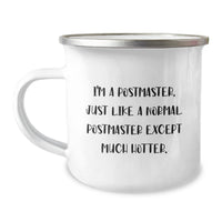 Load image into Gallery viewer, Funny Postmaster Gifts, I&#39;m A Postmaster. Just Like A Normal Postmaster Except Much Hotter. - Birthday Unique Gifts for Men, Women, Friends, or Coworkers from Family - Image 1
