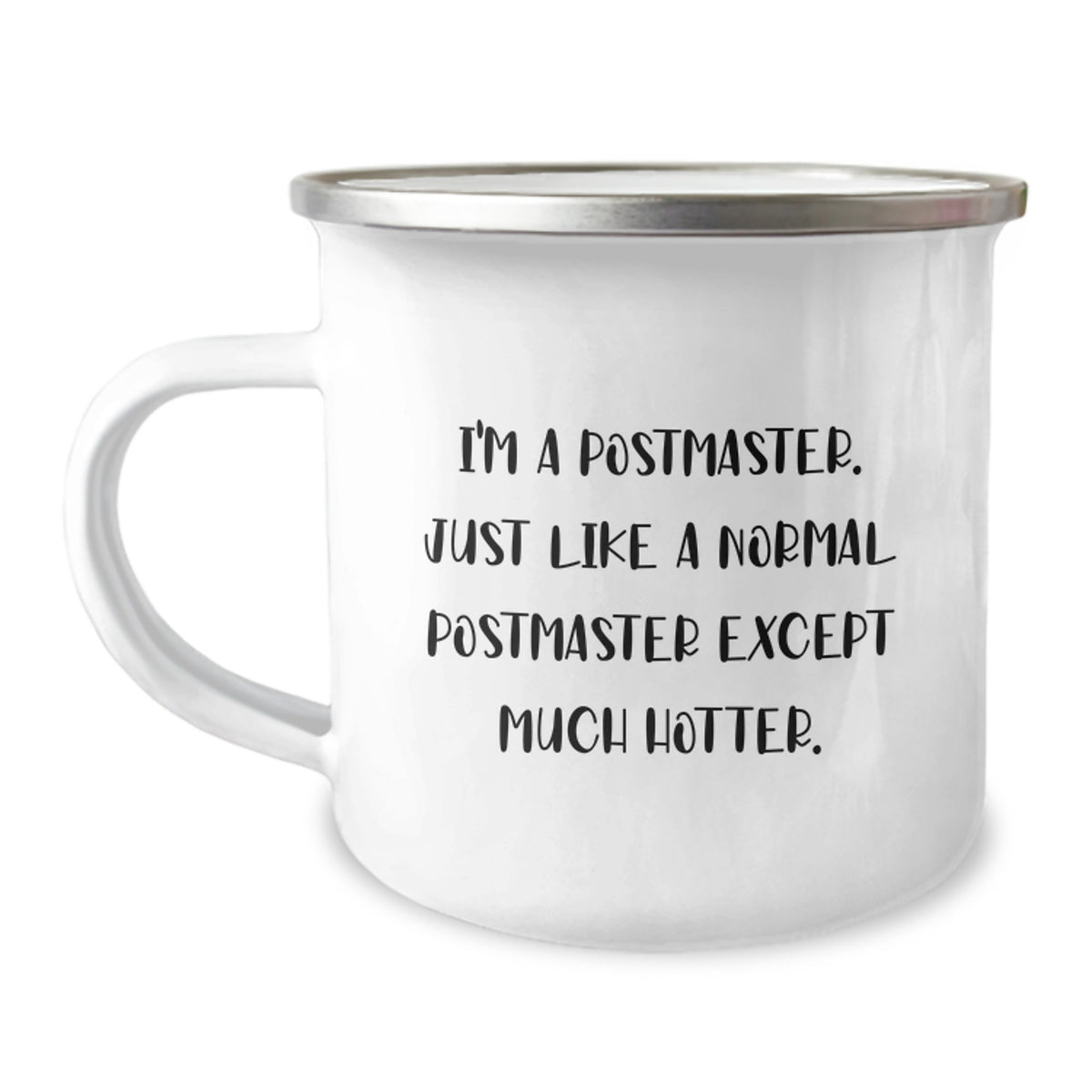Funny Postmaster Gifts, I'm A Postmaster. Just Like A Normal Postmaster Except Much Hotter. - Birthday Unique Gifts for Men, Women, Friends, or Coworkers from Family - Image 1
