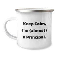 Load image into Gallery viewer, Funny Principal Gifts for Him - Keep Calm I'm (almost) A Principal, Inspirational Camping Mug for Graduation, 12oz Stainless Steel Enamel Finish - Image 1