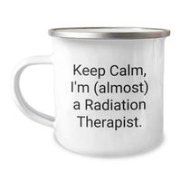 Load image into Gallery viewer, Funny Radiation Therapist Gifts for Men Women Friends Coworkers - Keep Calm I'm (almost) A Radiation Therapist. Camping Mug for Graduation - Image 1