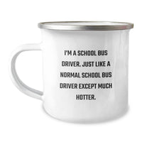 Load image into Gallery viewer, Funny Gifts from Friends and Family for School Bus Driver, Unique Camping Mug for a Hot Driver, Graduation Unique Gifts for Him - Image 1
