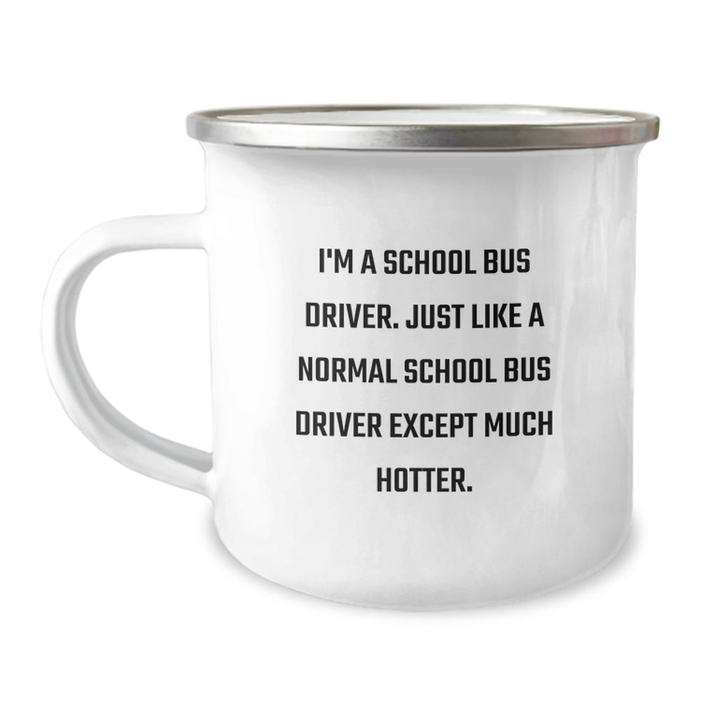 Funny Gifts from Friends and Family for School Bus Driver, Unique Camping Mug for a Hot Driver, Graduation Unique Gifts for Him - Image 1