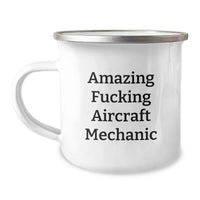 Load image into Gallery viewer, Funny 'Amazing F--king Aircraft Mechanic' Gifts from Friends for Graduation Unique Gifts - Aircraft Mechanic Camping Mug - Image 1