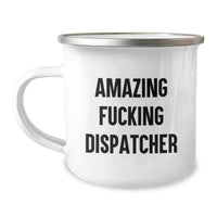 Load image into Gallery viewer, Funny Dispatcher Gifts for Dispatchers, Camping Mug with Amazing F--king Dispatcher Quote, Unique Graduation Gifts from Friends and Family - Image 1