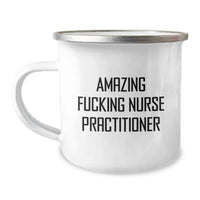 Load image into Gallery viewer, Funny Nurse Practitioner Gifts for Men from Friends - Amazing 'F--king' Nurse Practitioner Camping Mug, Graduation Unique Gifts - Image 1