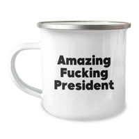 Load image into Gallery viewer, Funny President Gifts for Birthday - Amazing F--king President Quote on 12 oz Stainless Steel Camping Mug, Gifts from Friends and Family - Image 1
