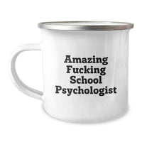 Load image into Gallery viewer, Funny Gifts from Friends to School Psychologist, Unique Graduation Unique Gifts for Men, Camping Mug with Amazing F--king School Psychologist Quote - Image 1