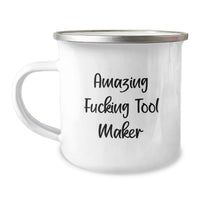 Load image into Gallery viewer, Funny Gifts from Tool Makers to Friends - Amazing Tool Maker Quote on Camping Mug for Graduation Unique Gifts - Image 1
