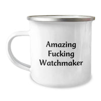 Load image into Gallery viewer, Funny Watchmaker Gifts from Friends for Watchmaker Men - Amazing F--king Watchmaker Camping Mug for Graduation Unique Gifts - Image 1