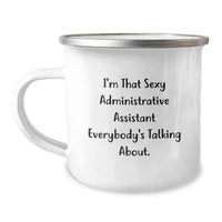 Load image into Gallery viewer, Funny Administrative Assistant Gifts for Men from Coworkers, Unique Camping Mug for Graduation, I'm That Sexy Administrative Assistant Everybody's Talking About. - Image 1