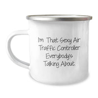 Load image into Gallery viewer, Funny Air Traffic Controller Gifts from Friends, Unique Camping Mug for Graduation, I'm That Sexy Air Traffic Controller Everybody's Talking About. - Image 1