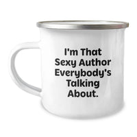 Load image into Gallery viewer, Funny Author Quotes Gifts from Friends and Family for Author Graduation Unique Gifts - I'm That Sexy Author Everybody's Talking About Camping Mug - Image 1