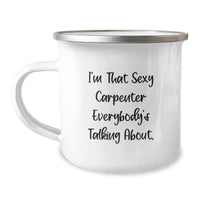 Load image into Gallery viewer, Funny Carpenter Gifts from Friends, Unique Camping Mug for Carpenter, Graduation Unique Gifts with I'm That Sexy Carpenter Everybody's Talking About. - Image 1