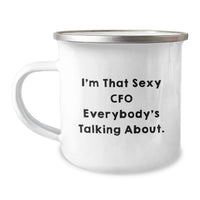Load image into Gallery viewer, Funny CFO Gifts for Men, Graduation Unique Gifts from Friends, I'm That Sexy CFO Everybody's Talking About Camping Mug - Image 1