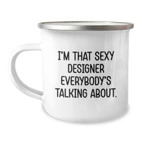Load image into Gallery viewer, Funny Designer Gifts from Friends for the Graduate 'I'm That Sexy Designer Everybody's Talking About.' Camping Mug, Unique Graduation - Image 1