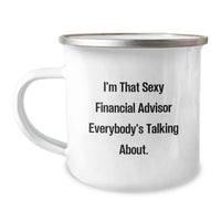 Load image into Gallery viewer, Funny Gift for Financial Advisors Graduation, Unique Camping Mug with I'm That Sexy Financial Advisor Everybody's Talking About Quote, Stainless Steel Enamel Finish - Image 1