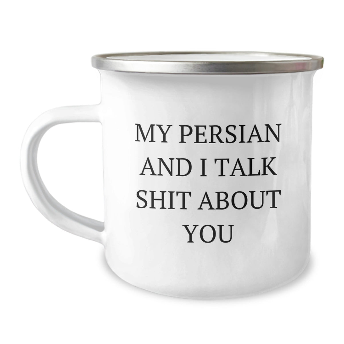 Funny Persian Cat Gifts for Friends and Family - 'My Persian And I Talk Shit About You' Camping Mug, Birthday Unique Presents from Friends, Family, or Coworkers to Men or Women - Image 1