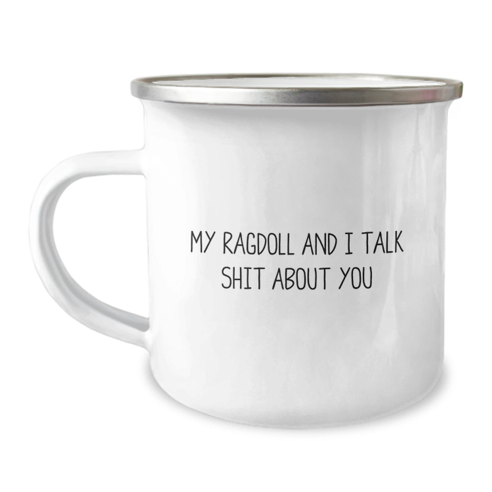 Ragdoll Cat Lovers Funny Camping Mug Gifts from Friends to Family for Graduation, 'My Ragdoll And I Talk Shit About You' - Image 1