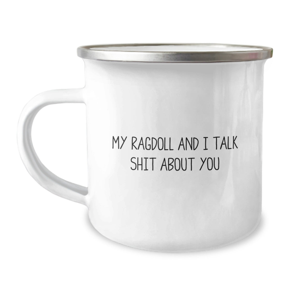 Ragdoll Cat Lovers Funny Camping Mug Gifts from Friends to Family for Graduation, 'My Ragdoll And I Talk Shit About You' - Image 1