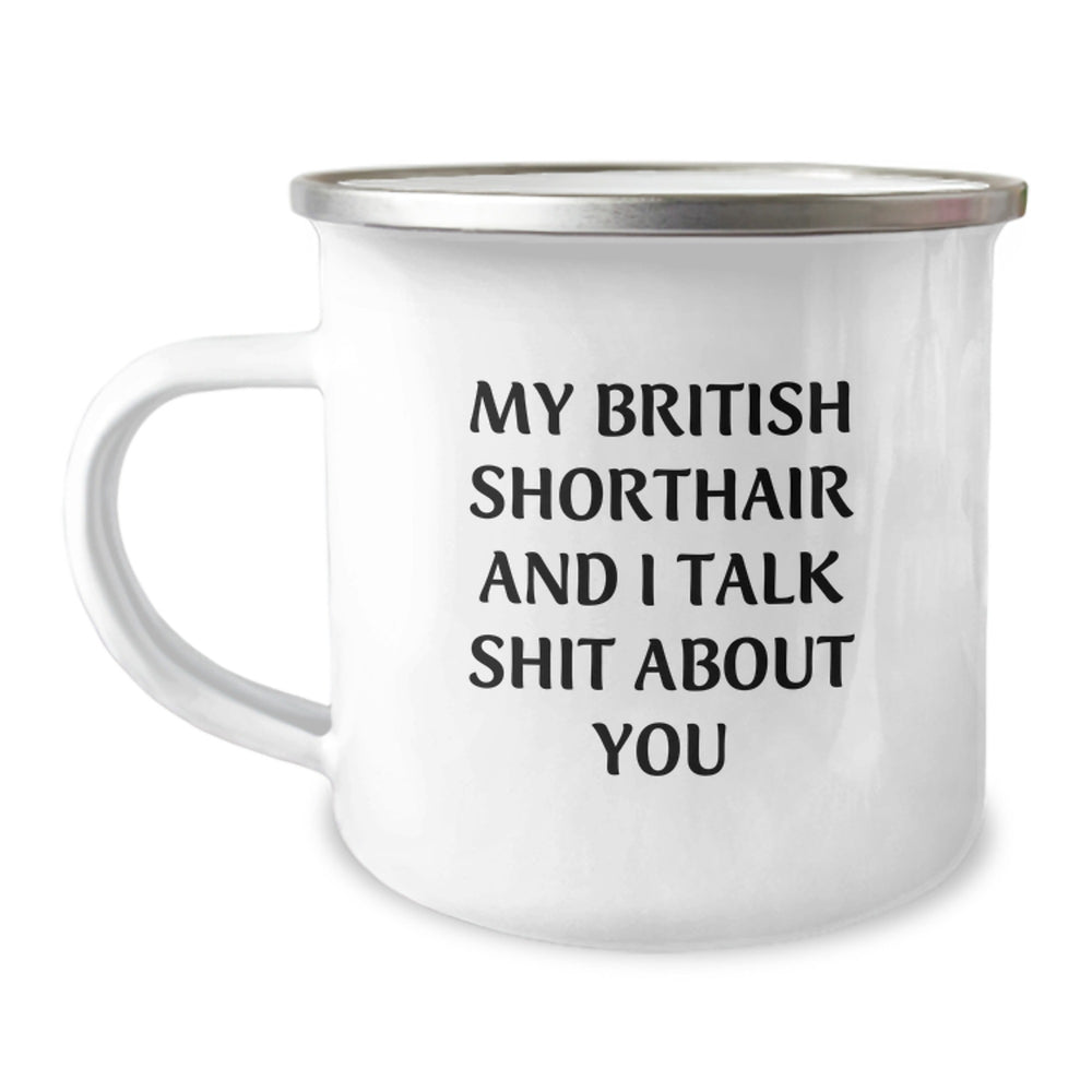 Funny British Shorthair Cat Camping Mug for Graduation Gifts from Friends to British Shorthair Cat Lovers - 'My British Shorthair And I Talk Shit About You' - Image 1