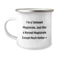 Load image into Gallery viewer, Magistrate Gifts, I&#39;m A Tattooed Magistrate, Camping Mug for Birthday, Funny Quote, Gifts from Friends, Gifts for Magistrate - Image 1

