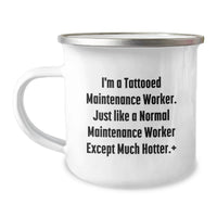 Load image into Gallery viewer, Funny Maintenance Worker Gifts from Friends for Men, Unique Camping Mugs for Graduation Celebration, I'm A Tattooed Maintenance Worker Except Much Hotter - Funny Mug - Image 1