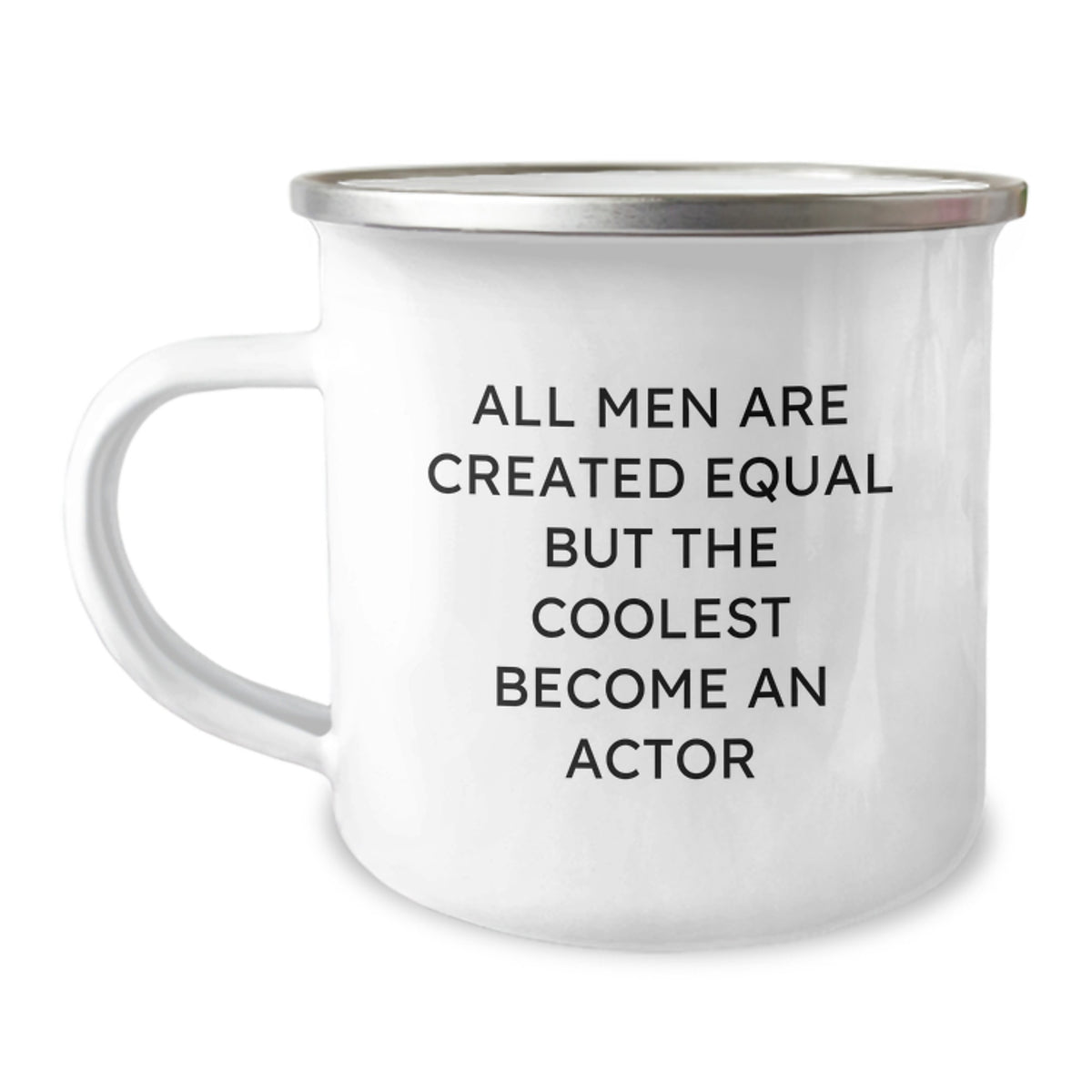 Funny Actor Gifts for Men Birthday - 'All Men Are Created Equal But The Coolest Become An Actor' Enamel Camping Mug from Friends, 12 oz Stainless Steel - Image 1