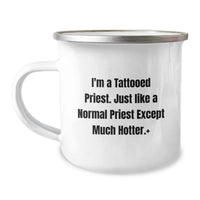 Load image into Gallery viewer, Funny Gift for Priest Friends, Unique Priest Camping Mug for Graduation Celebration, I'm A Tattooed Priest. Just Like A Normal Priest Except Much Hotter.+, Personalized Priest Mug for Men - Image 1
