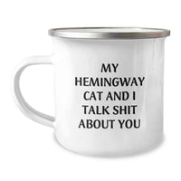 Load image into Gallery viewer, Hemingway Cat Gifts, Funny Camping Mug for Birthday, &#39;My Hemingway Cat And I Talk Shit About You&#39; Quote, Gifts from Men to Family - Image 1
