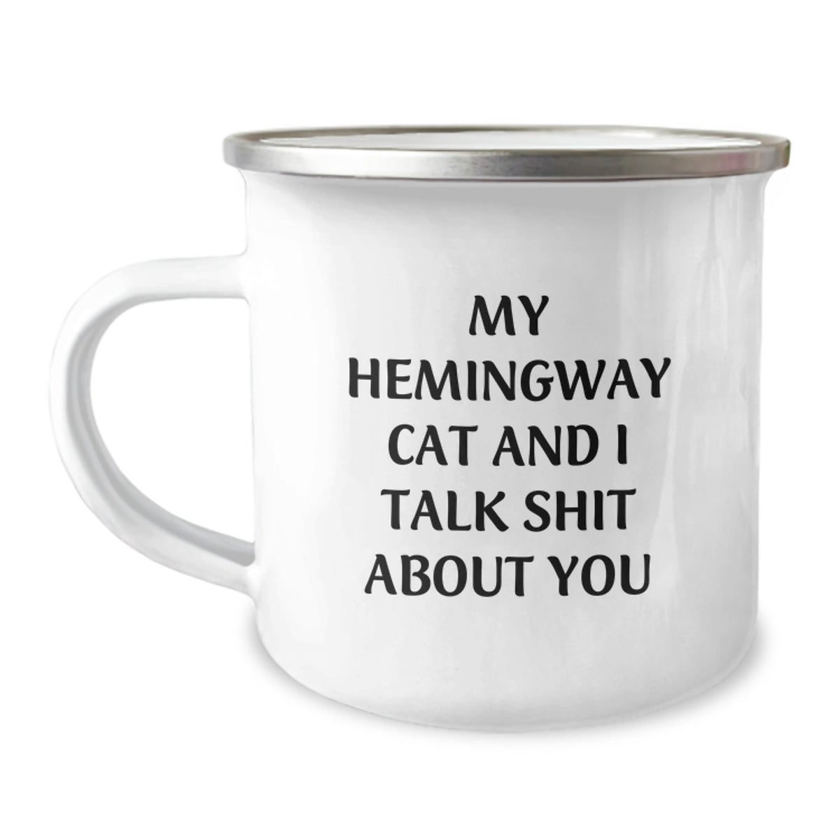 Hemingway Cat Gifts, Funny Camping Mug for Birthday, 'My Hemingway Cat And I Talk Shit About You' Quote, Gifts from Men to Family - Image 1