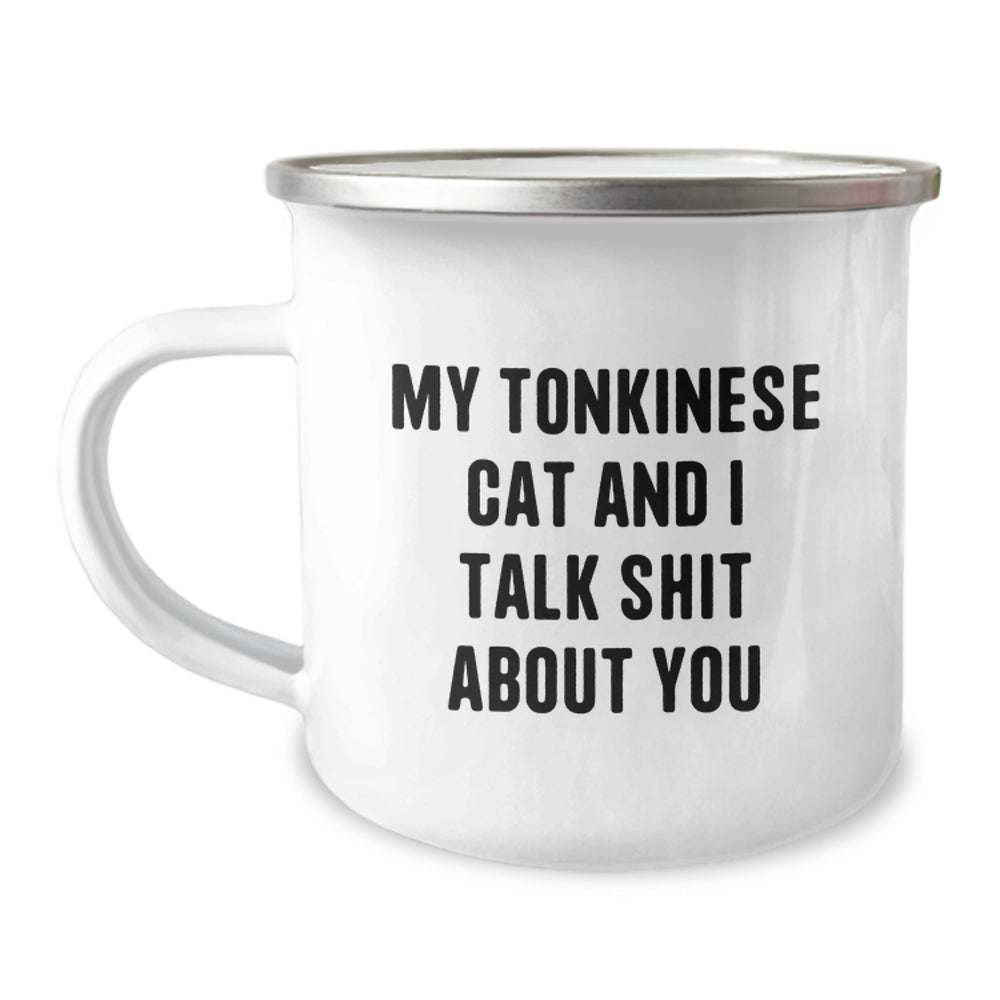 Tonkinese Cat Lovers' Funny Camping Mug, Gifts from Friends for Graduation, My Tonkinese Cat And I Talk Shit About You, 12 oz Stainless Steel Enamel Finish - Image 1