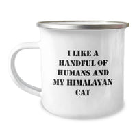 Load image into Gallery viewer, Funny Himalayan Cat Lover Gifts from Friends for Graduation Unique Presents Men Women Family Camping Mug - 'I Like A Handful Of Humans And My Himalayan Cat' - Image 1