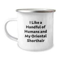 Load image into Gallery viewer, Oriental Shorthair Cat Lover Gifts from Men to Women Friends for Graduation Unique Gifts - Camping Mug with Funny Quote 'I Like A Handful Of Humans And My Oriental Shorthair' - Image 1