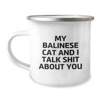 Load image into Gallery viewer, Funny Balinese Cat Gifts for Graduation, Camping Mug with Quote &#39;My Balinese Cat And I Talk Shit About You&#39; from Friends, Unique Gifts for Men, Women, Family, and Coworkers - Image 1
