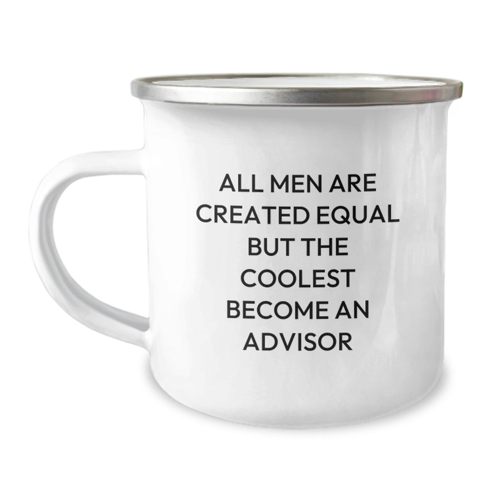 Funny Advisor Gifts from Friends for Christmas Unique Advisor Men Camping Mugs, 'All Men Are Created Equal But The Coolest Become An Advisor' - Image 1