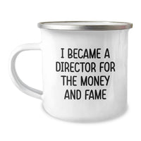 Load image into Gallery viewer, Funny Director Gifts for Him, Unique Graduation Unique Gifts for Director Friends from Men, Director Camping Mug with I Became a Director for the Money and Fame Quote - Image 1