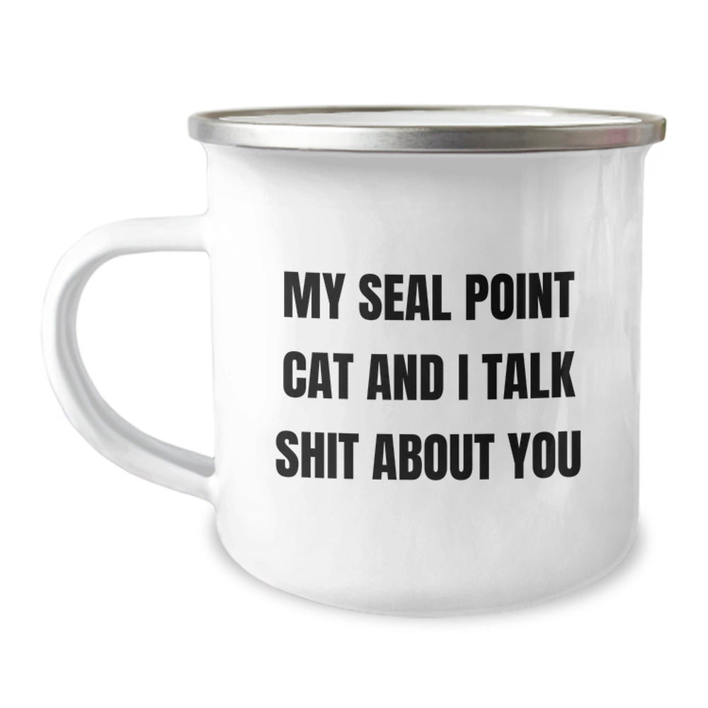 Seal Point Cat Funny Gifts for Men Friends from Family, Camping Mug with Quote 'My Seal Point Cat And I Talk Shit About You' for Graduation Unique Gifts - Image 1