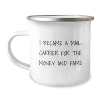 Load image into Gallery viewer, Funny Gift for Mail Carrier Friends with Camping Mug - I Became A Mail Carrier For The Money And Fame - Image 1