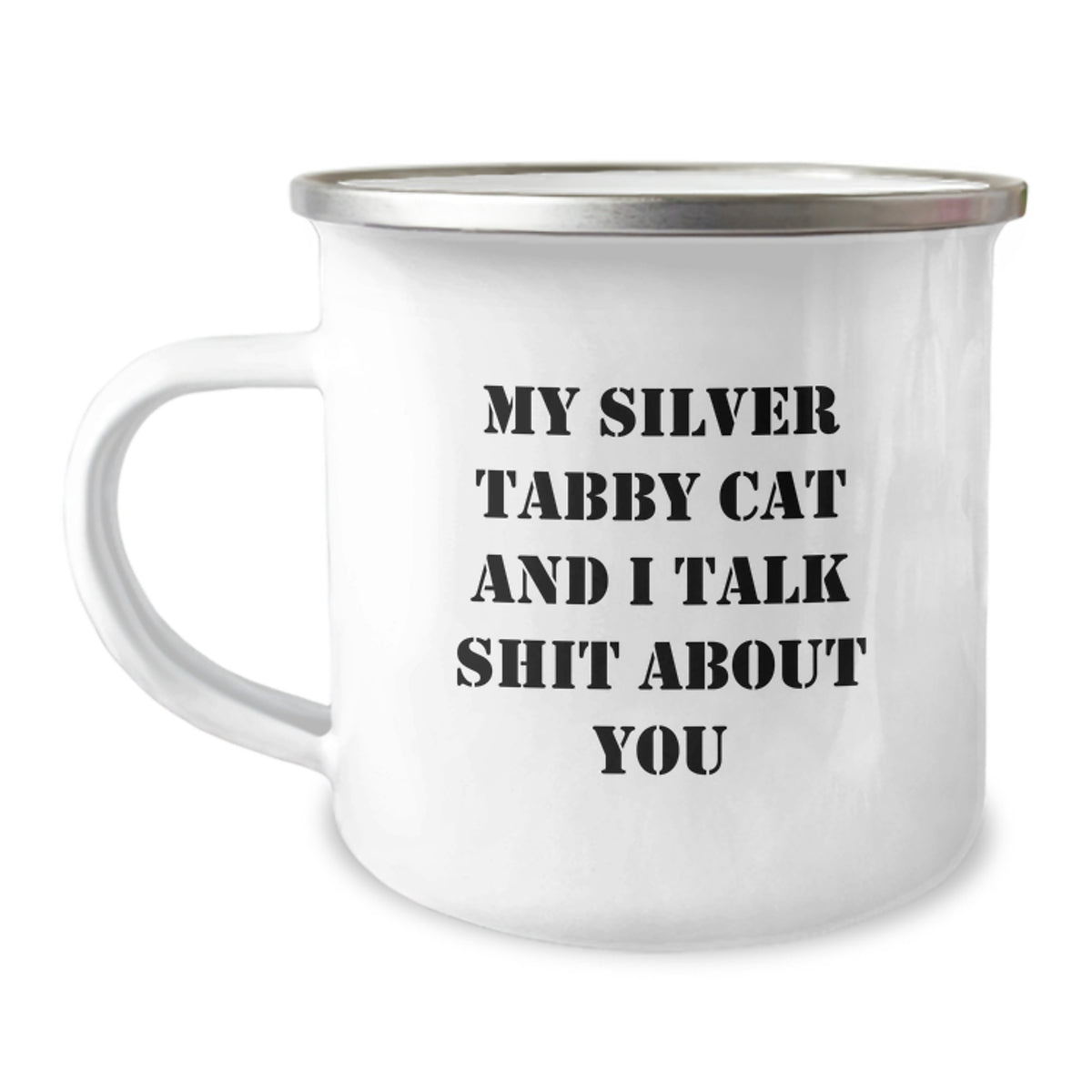 Silver Tabby Cat Lovers Gifts, Funny Camping Mug for Graduation, 'My Silver Tabby Cat And I Talk Shit About You' Quote, Gifts from Friends and Family - Image 1