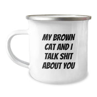 Load image into Gallery viewer, Funny Brown Cat Quotes Gifts for Brown Cat Lover Men, Women, Friends, Coworkers, Family - 12 oz Camping Mug from Men&#39;s, Women&#39;s, Friends, Coworkers, Family - Image 1
