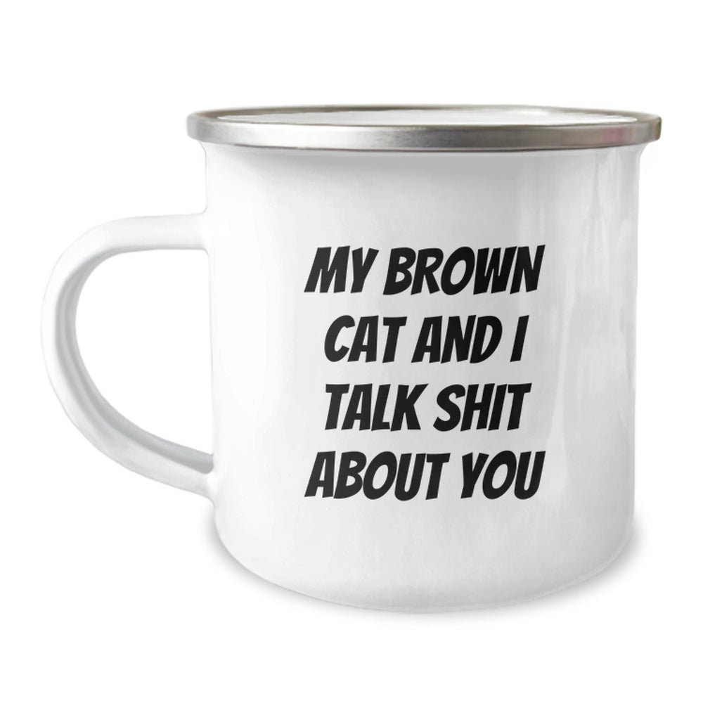 Funny Brown Cat Quotes Gifts for Brown Cat Lover Men, Women, Friends, Coworkers, Family - 12 oz Camping Mug from Men's, Women's, Friends, Coworkers, Family - Image 1