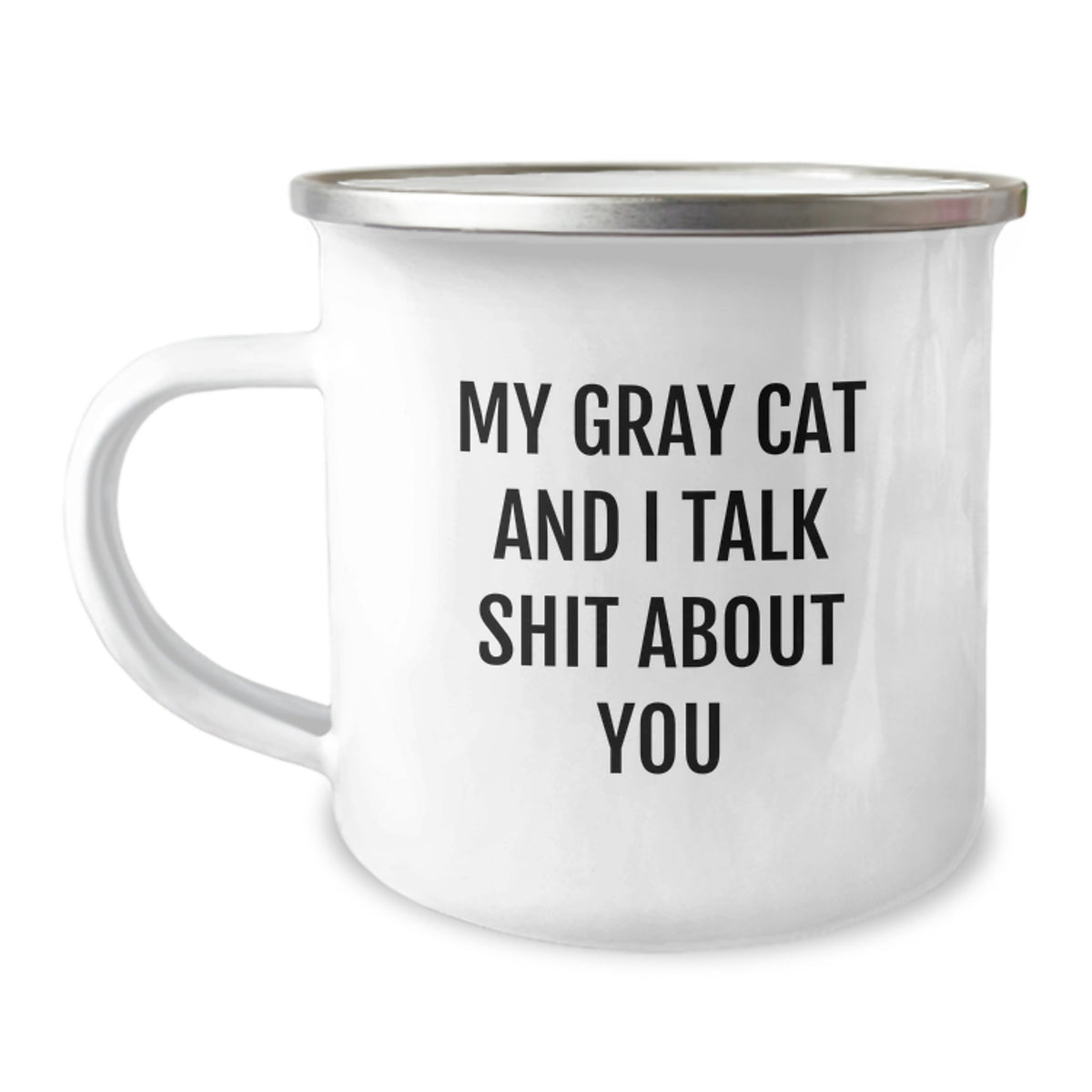 Funny Gray Cat Gifts for Friends from Family - 'My Gray Cat And I Talk Shit About You' Quote on Unique Camping Mugs for Graduation - Image 1