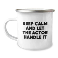 Load image into Gallery viewer, Funny Actor Camping Mug Gifts from Friends for Actor Men, Graduation Unique Gifts, Keep Calm And Let The Actor Handle It Mug - Image 1