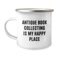 Load image into Gallery viewer, Antique Book Collecting Gifts for Him, Funny Camping Mug &#39;Antique Book Collecting Is My Happy Place&#39; Gifts from Dad, Gifts for Book Lovers - Image 1
